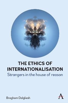 Ethics of Internationalisation: Strangers in the House of Reason