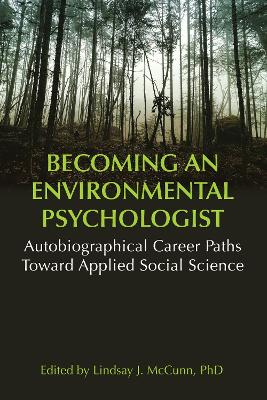 Becoming an Environmental Psychologist: Autobiographical Career Paths Toward Applied Social Science.