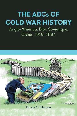 ABCs of Cold War History: Anglo-America, Bloc Sovietique, China, 1919-1994