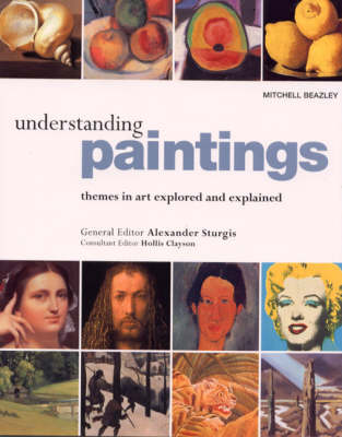 Understanding Paintings: Themes in Art Explored and Explained
