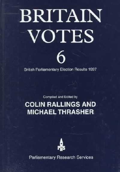 Britain Votes, v. 6, British Parliamentary Election Results, 1997