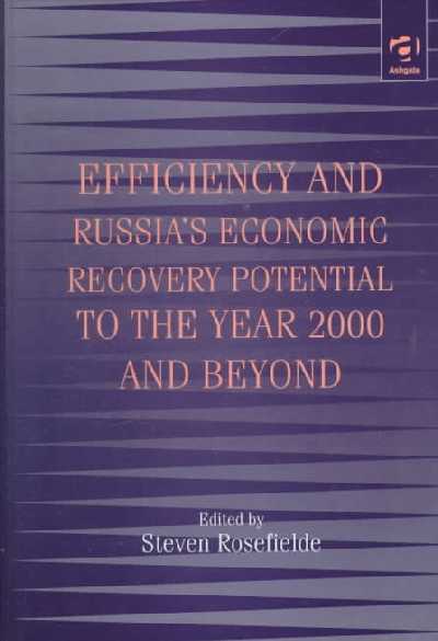 Efficiency and Russia's Economic Recovery Potential to the Year 2000 and  Beyond