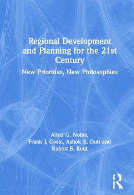 Regional Development and Planning for the 21st Century: New Priorities, New Philosophies