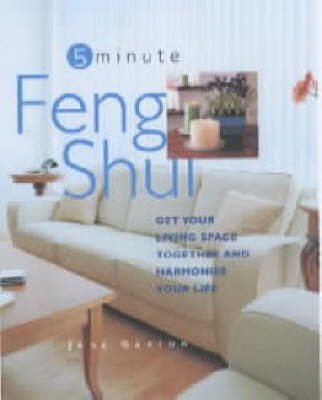 Feng Shui: Get Your Living Space Together and Harmonise Your Life