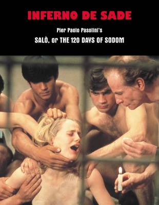 Inferno De Sade: Pier Paolo Pasolini's Salo, or the 120 Days of Sodom