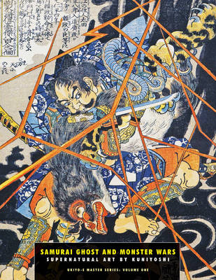 Samurai Ghost And Monster Wars: Supernatural Art by Kuniyoshi