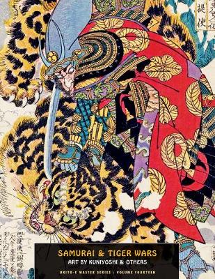 Samurai And Tiger Wars: Art by Kuniyoshi and Others