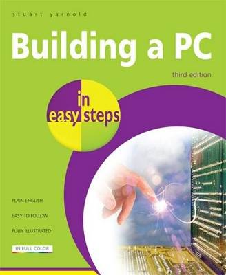 Building a PC in Easy Steps 3rd New edition