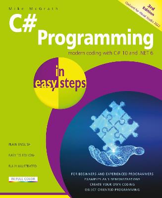 C# Programming in easy steps: Modern coding with C# 10 and .NET 6. Updated for Visual Studio 2022 3rd edition