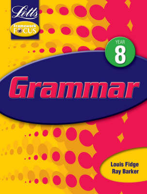 Letts Framework Focus: Grammar Y8, Year 8
