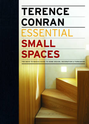 Essential Small Spaces: The back to basics guide to home design, decoration and furnishing