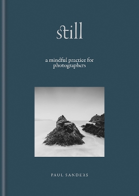 Still: A Mindful Practice for Photographers