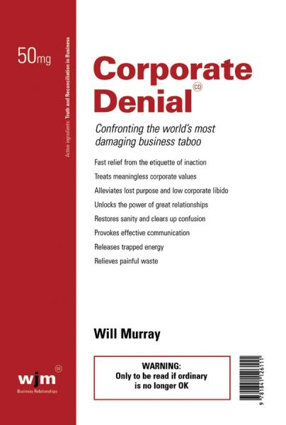 Corporate Denial: Confronting the World's Most Damaging Business Taboo
