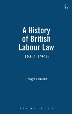 History of British Labour Law: 1867-1945