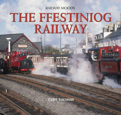 Railway Moods: The Ffestiniog Railway