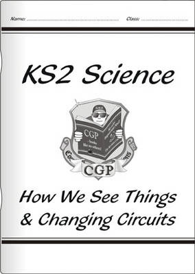 KS2 National Curriculum Science - How We See Things & Changing Circuits (6FplusG)