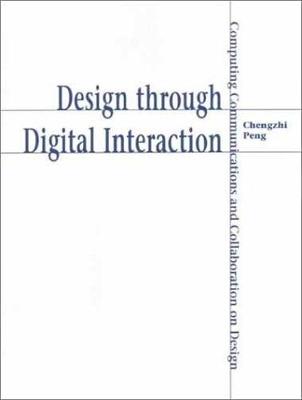 Design through Digital Interaction: Computing, Communication and Collaboration in Design