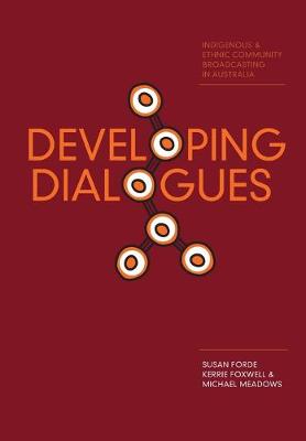 Developing Dialogues: Indigenous and Ethnic Community Broadcasting in Australia