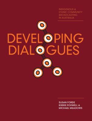 Developing Dialogues: Indigenous and Ethnic Community Broadcasting in Australia