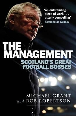 Management: Scotland's Great Football Bosses
