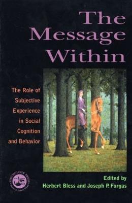 Message Within: The Role of Subjective Experience In Social Cognition And Behavior