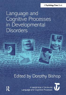 Language and Cognitive Processes in Developmental Disorders: A Special Issue of Language and Cognitive Processes