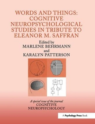 Words and Things: Cognitive Neuropsychological Studies in Tribute to Eleanor  M. Saffran: A Special Issue of Cognitive Neuropsychology