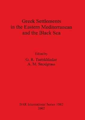 Greek Settlements in the Eastern Mediterranean and the Black Sea
