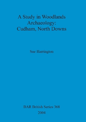 study in woodlands archaeology: Cudham, North Downs