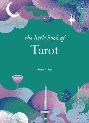 Little Book of Tarot: Unlock the ancient mysteries of the cards
