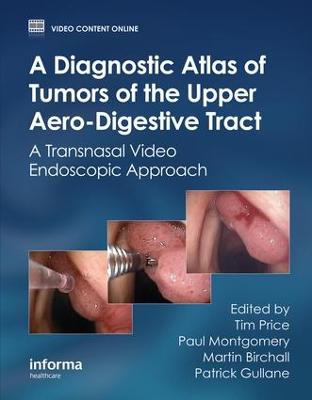Diagnostic Atlas of Tumors of the Upper Aero-Digestive Tract: A Transnasal Video Endoscopic Approach
