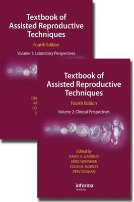 Textbook of Assisted Reproductive Techniques, Fourth Edition (Two Volume Set) 4th New edition