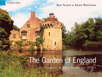 Garden of England: The Counties of Kent, Surrey and Sussex New edition