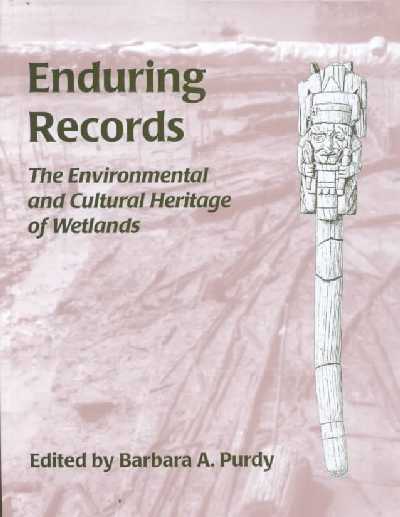 Enduring Records: The Environmental and Cultural Heritage of Wetlands