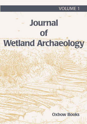 Journal of Wetland Archaeology Volume 1