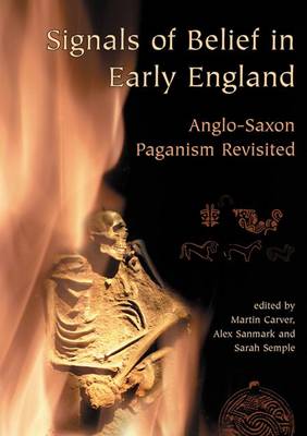 Signals of Belief in Early England: Anglo-Saxon Paganism Revisited