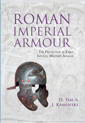 Roman Imperial Armour: The production of early imperial military armour