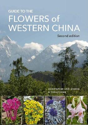 Guide to the Flowers of Western China: Second edition 2nd ed.