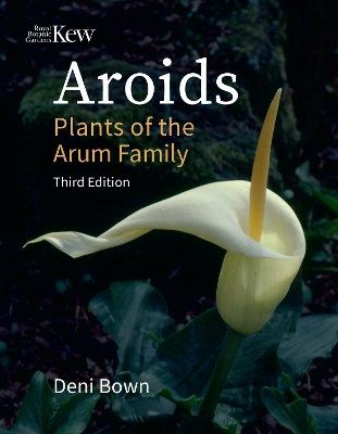 Aroids: Plants of the Arum Family. Third Edition. New edition