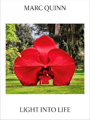 Marc Quinn: Light Into Life: Light Into Life
