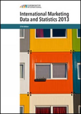 International Marketing Data and Statistics 2013 37th Revised edition