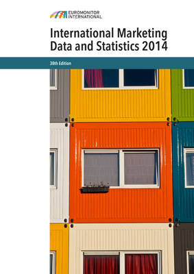 International Marketing Data and Statistics 2014 38th Revised edition