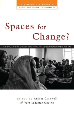 Spaces for Change?: The Politics of Citizen Participation in New Democratic Arenas