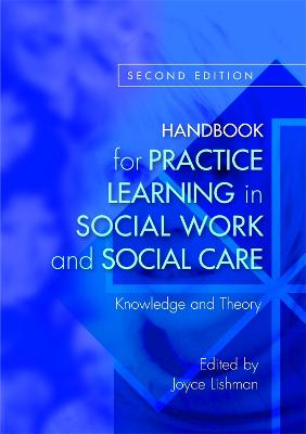 Handbook for Practice Learning in Social Work and Social Care: Knowledge and Theory 2nd Revised edition