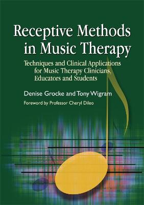 Receptive Methods in Music Therapy: Techniques and Clinical Applications for Music Therapy Clinicians, Educators  and Students