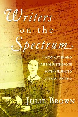 Writers on the Spectrum: How Autism and Asperger Syndrome have Influenced Literary Writing