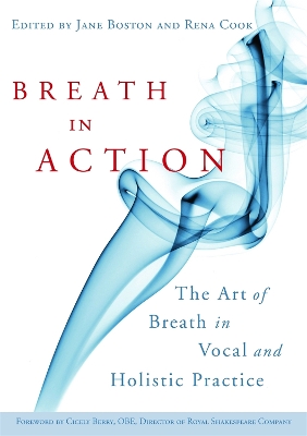Breath in Action: The Art of Breath in Vocal and Holistic Practice