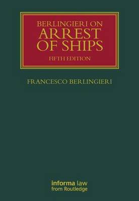 Berlingieri on Arrest of Ships 5th New edition