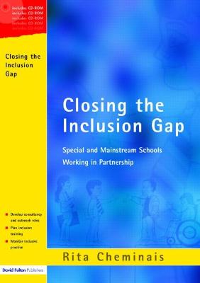 Closing the Inclusion Gap: Special and Mainstream Schools Working in Partnership, includes CD
