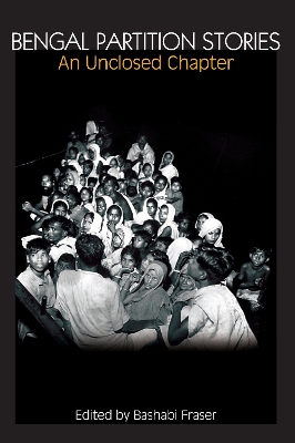 Bengal Partition Stories: An Unclosed Chapter